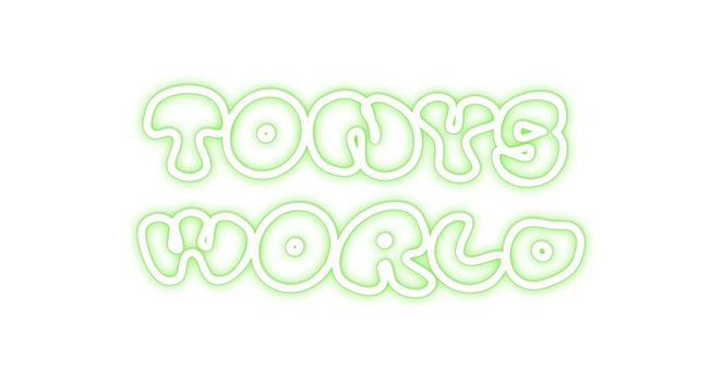 Custom Neon: TONYS
WORLD