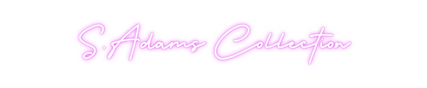 Custom Neon: S.Adams Colle...