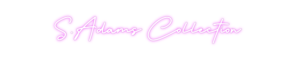 Custom Neon: S.Adams Colle...