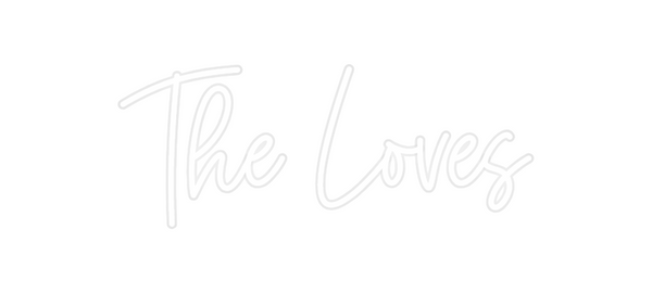 Custom Neon: The Loves