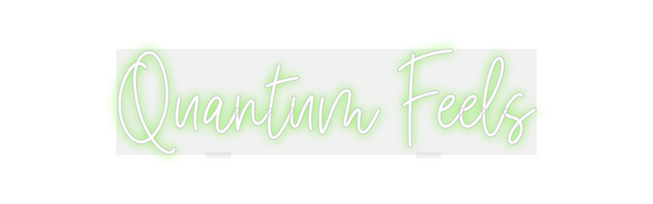 Custom Neon: Quantum Feels