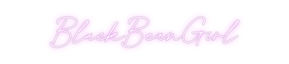 Custom Neon: BlackBeanGirl