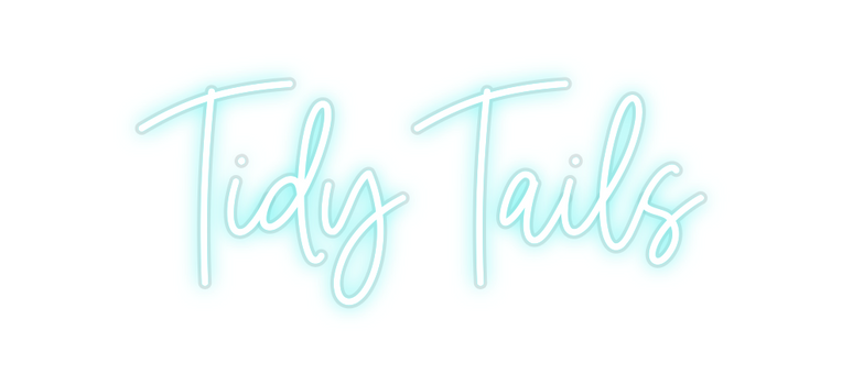 Custom Neon: Tidy Tails