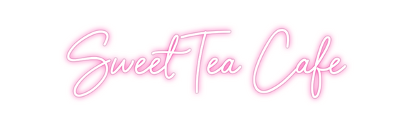 Custom Neon: Sweet Tea Cafe