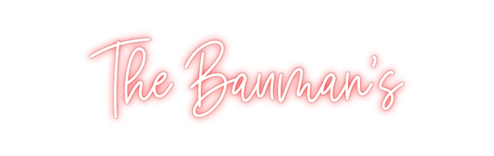 Custom Neon: The Bauman’s