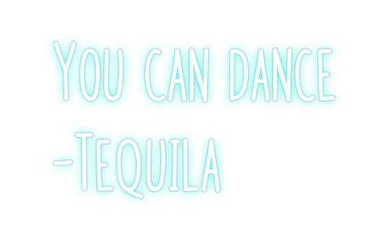 Custom Neon: You can dance...