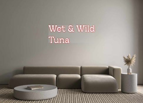 Custom Neon: Wet & Wild 
...