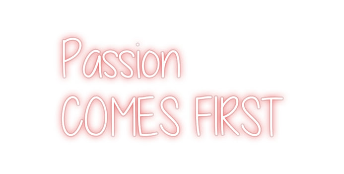 Custom Neon:     Passion
...