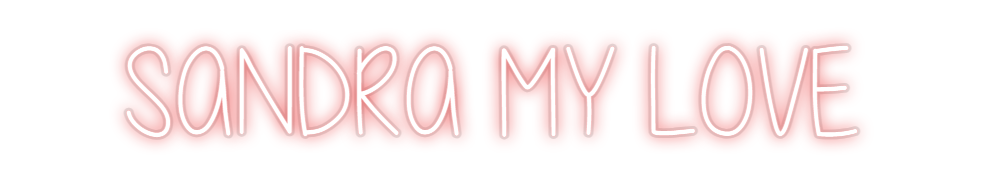 Custom Neon: SANDRA MY LOVE