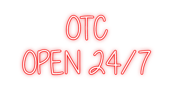 Custom Neon: OTC
OPEN 24/7