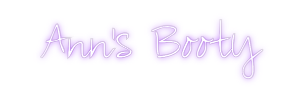 Custom Neon: Ann’s Booty