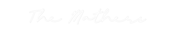 Custom Neon: The Mathers