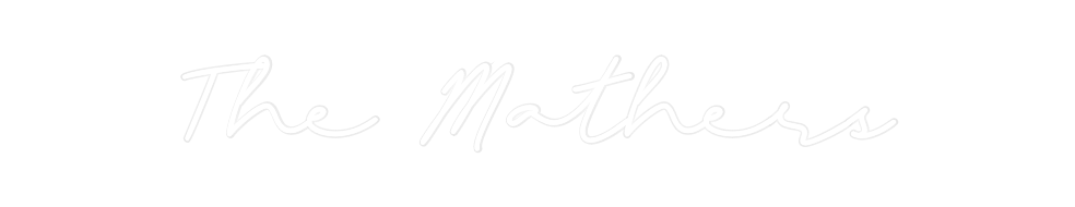 Custom Neon: The Mathers