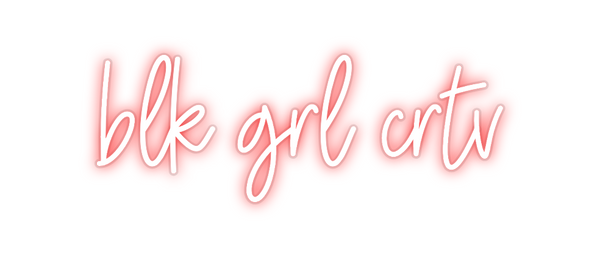 Custom Neon: blk grl crtv