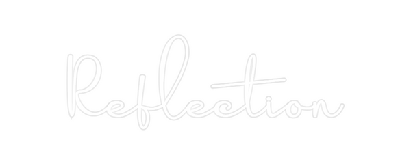 Custom Neon: Reflection