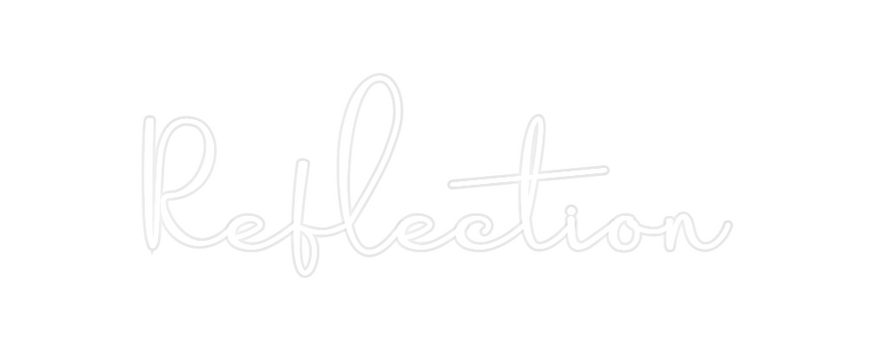 Custom Neon: Reflection
