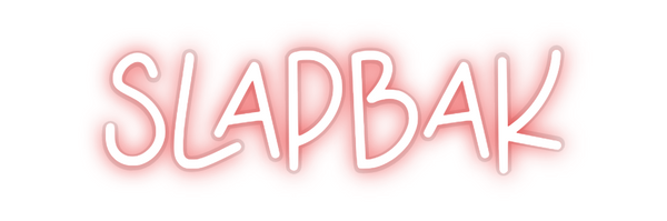 Custom Neon: SLAPBAK