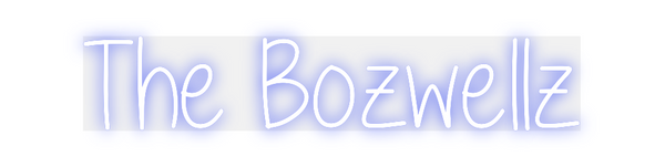 Custom Neon: The Bozwellz
