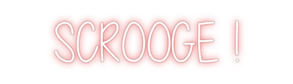 Custom Neon: SCROOGE !