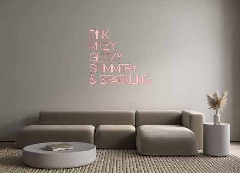 Custom Neon: 
PINK
RITZY...