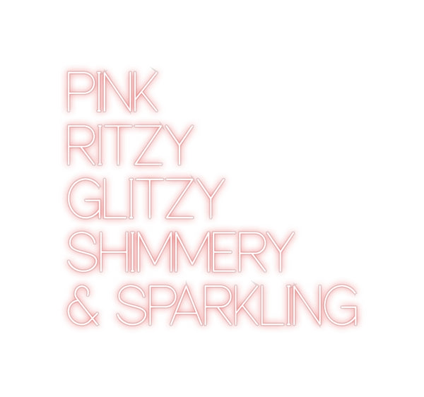 Custom Neon: 
PINK
RITZY...