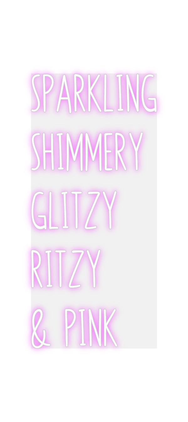 Custom Neon: 
SPARKLING
...