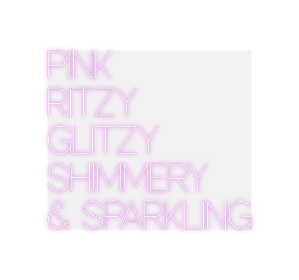 Custom Neon: 
PINK
RITZY...