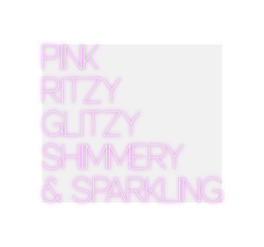 Custom Neon: 
PINK
RITZY...