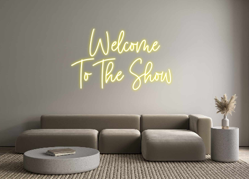 Custom Neon: Welcome 
To ...