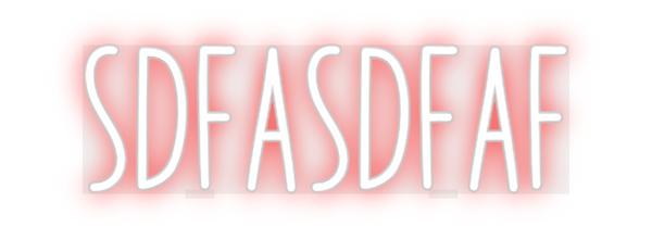 Custom Neon: sdfasdfaf