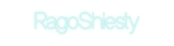 Custom Neon: RagoShiesty