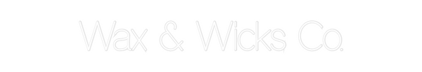 Custom Neon: Wax & Wicks C...
