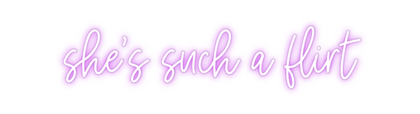 Custom Neon: she’s such a ...