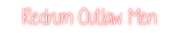 Custom Neon: Redrum Outlaw...