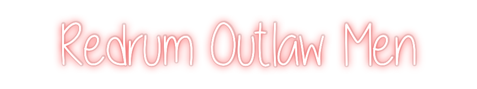 Custom Neon: Redrum Outlaw...