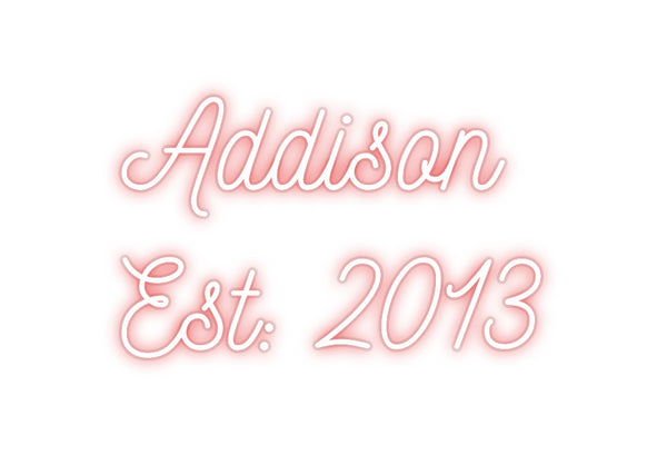 Custom Neon: Addison
Est:...