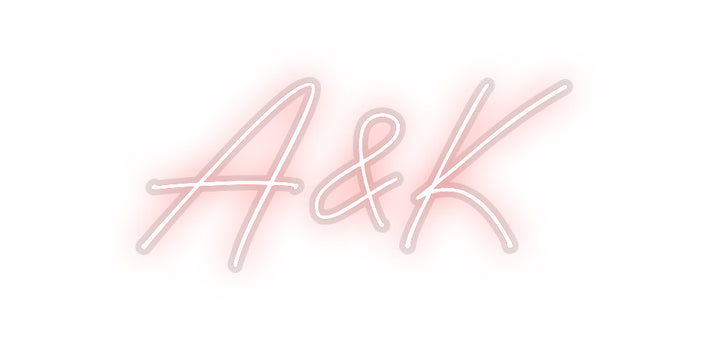 Custom Neon: A&K
