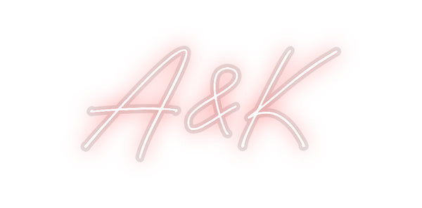 Custom Neon: A&K