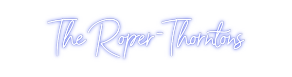 Custom Neon: The Roper-Tho...