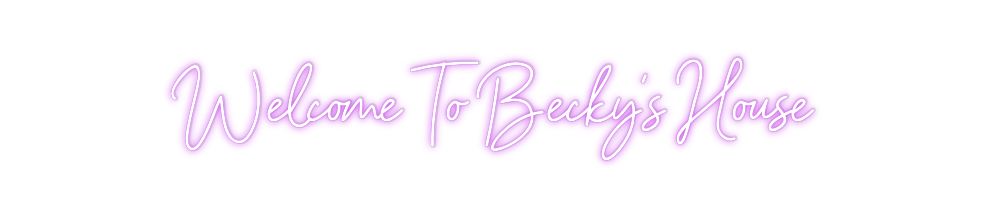 Custom Neon: Welcome To Be...