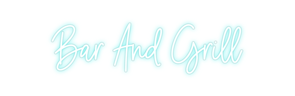 Custom Neon: Bar And Grill