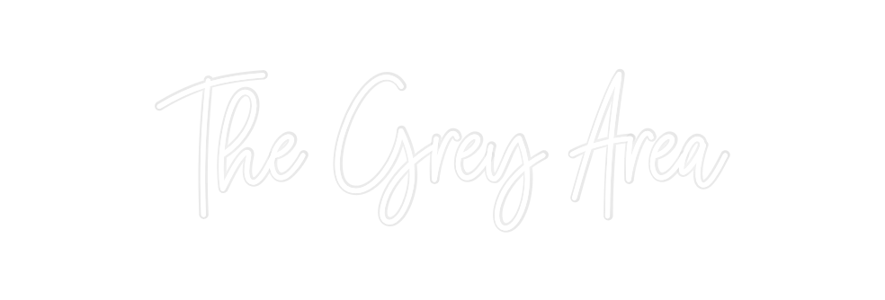 Custom Neon: The Grey Area