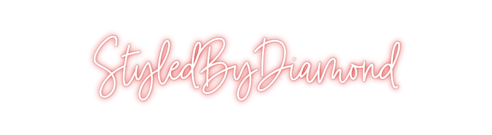 Custom Neon: StyledByDiamond