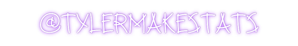 Custom Neon: @tylermakestats