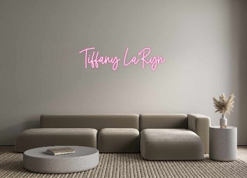 Custom Neon: Tiffany La’Ryn