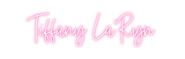 Custom Neon: Tiffany La’Ryn