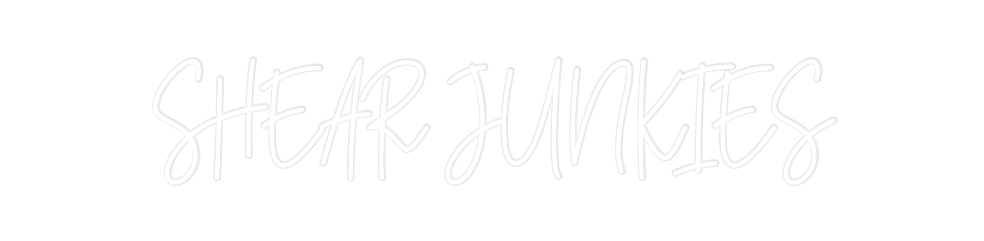 Custom Neon: SHEAR JUNKIES