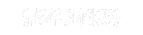 Custom Neon: SHEAR JUNKIES