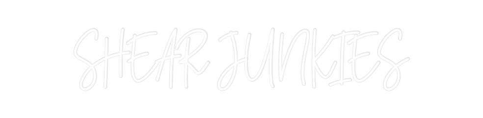 Custom Neon: SHEAR JUNKIES