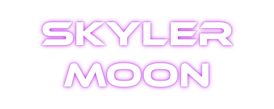 Custom Neon: Skyler 
Moon